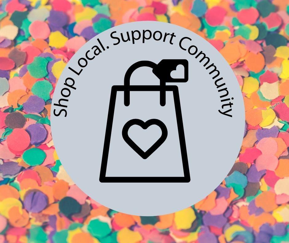 Shop Local, support the community and watch it thrive!